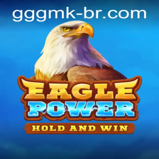 Descobrindo EaglePower: Um Jogo Inovador na Plataforma gggmk.com